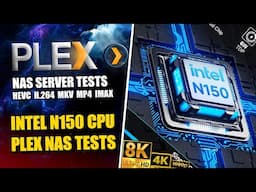 Intel N150 CPU NAS PLEX Media Server Tests