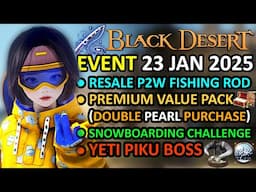 Resale P2W Fishing Rod, Premium Value Pack, YETI PIKU BOSS (BDO Event Recap 23 JAN 2024) Update