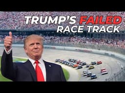 Donald Trump's Failed NASCAR Track