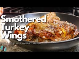 DELICIOUS OVEN-BAKED SMOTHERED TURKEY WINGS | AN ALTERNATIVE RECIPE FOR THE HOLIDAYS!