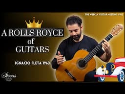 A Rolls Royce of Classical Guitars | Ignacio Fleta from 1963! WGM #142 - T'kindt, Sato, Migliorini..