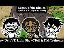 Legacy of the Rimlen - Episode 105 - Fighting Frenzy | Fate Accelerated