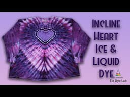 Tie Dye Designs:  Incline Heart Design (Liquid and Ice Dye)