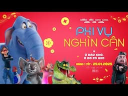 PHI VỤ NGHÌN CÂN | Official Trailer Lồng Tiếng | KHỞI CHIẾU MỒNG 1 TẾT 2025