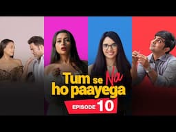 Tum Se Na Ho Paayega | Episode 10 |  Pratik Kothari, Paromita Dey, Akashdeep Arora