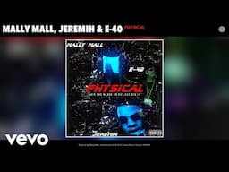 Mally Mall, Jeremih, E-40 - Physical (Audio)