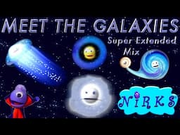 Meet the Galaxies - Super Extended Mix -Parts 1-3 Astronomy / Outer Space Learning Song - The Nirks