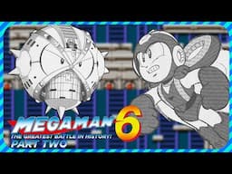 Mega Man 6: The Greatest Battle in History!! (Part Two) A Gaming Manga Adaptation