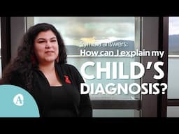 How can I explain my child’s diagnosis to friends and relatives? (1/6)