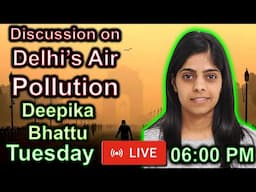 Discussion on Delhi’s Air Pollution with Deepika Bhattu