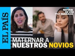 Maternar a nuestros novios, por Aida Bao | | NOTAS DE VOZ EN LA TERRAZA