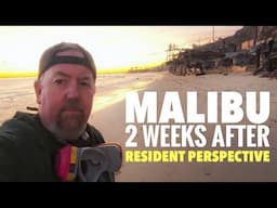 The Current Reality in Malibu as us Residents Return/Surveying the Damage + The Future of our Beach