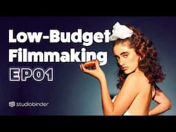 Making a Low Budget Film Look Cinematic — Low Budget Filmmaking Ep. 1