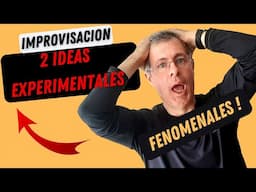 2 Ideas experimentales al improvisar