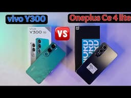 Vivo Y300 5G Vs Oneplus Nord CE4 Lite 5G Unboxing | Comparison | Camera | Price | Full Details