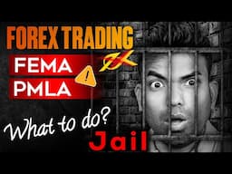 Forex Trading : Jail Or Profit ? The Indian Reality | What to do ? #fema #pmla #forex #legal