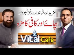 Vital Cafe: 24 Delicious Types of Tea - Qasim Ali Shah with Tasleem Raza