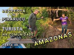 DESPESCA DO PIRARUCU - TURISTA NA COMUNIDADE - VÍDEO 48  - Amazonas.