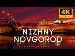 Nizhny Novgorod, Russia 🇷🇺 - 4K ULTRA HD