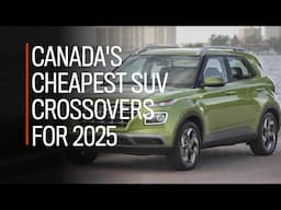 Canada’s cheapest SUV crossovers for 2025 | Driving.ca