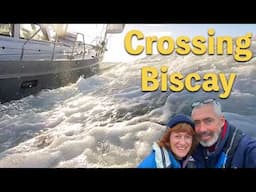 Crossing BISCAY! Avoiding BAD WEATHER and ORCAS | Ep. 258