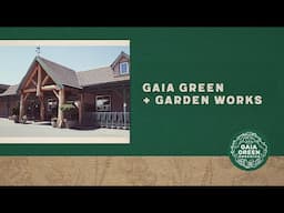 Gaia Green + GardenWorks