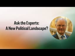 Ask the Experts: A New Political Landscape