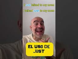 El uso de JUST en #Ingles