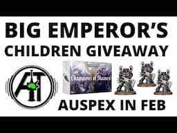 Big Emperor's Children Giveaway + Auspex Tactics Channel Update for February