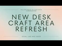 New Desk Craft Area Refresh!