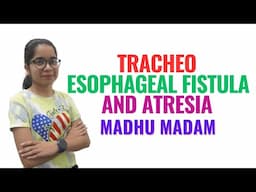 Tracheo Esophageal Fistula and Atresia II Child Health Nursing II Madhu Mam II