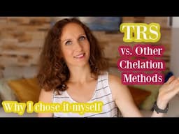 Advanced TRS vs Other Chelation Methods: 8 Reasons Why I Chose TRS for Myself