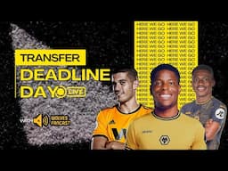 Transfer Deadline Day L I V E ■ #WWFC