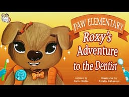 ROXY'S ADVENTURE TO THE DENTIST BY KATIE MELKO | KIDS BOOKS READ ALOUD | BE BRAVE AT THE DENTIST