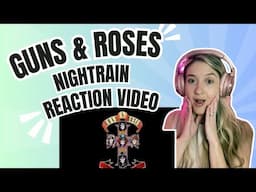 GUNS N ROSES -  NIGHTRAIN - REACTION VIDEO!