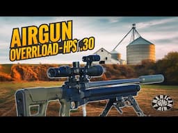 Airgun Overload-NEW HPS .30