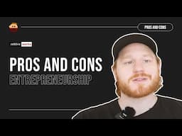 Entrepreneurial Pros and Cons