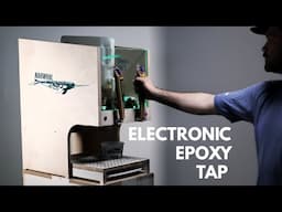 We Made an Arduino Powered Epoxy Tap