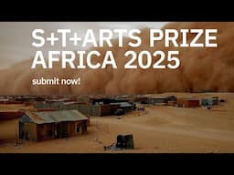 S+T+ARTS Prize Africa 2025 - submit now!