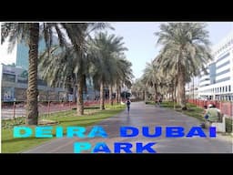 Deira dubai park।। দেইরা দুবাই পার্ক