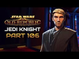 Fallen | Star Wars: The Old Republic Playthrough - Part 106 | Jedi Knight