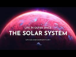 Life In Outer Space - The Solar System | Full Space Documentary