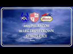 2023 PHILRACOM 1ST LEG TRIPLE CROWN STAKES RACE