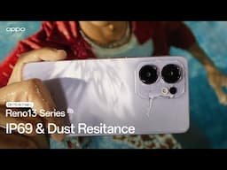 OPPO Reno13 Series | IP69 and Dust Resistance Make a Splash