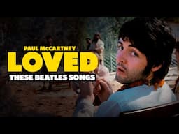 Paul McCartney LOVES These Beatles Songs