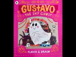 GUSTAVO THE SHY GHOST, By Flavia Z  Drago - Read By Ellie