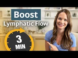 Boost Your Lymphatic Flow in 3 Minutes a Day