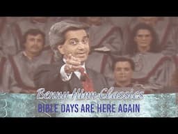 Bible Days Are Here Again | Benny Hinn