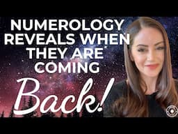 Numerology Reveals When They're Coming Back! | When is a Reunion With Someone Fated to Happen?