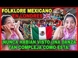 FOLKLORE MEXICANO🇲🇽 CONQUISTA LONDRES🇬🇧 ¡La DANZA MÁS HERMOSA😍 que sus OJOS han visto! ¡Que DIFÍCIL!